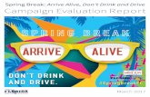 Spring Break: Arrive Alive, Don't Drink and Drive Campaign ......Spring Break campaign webpage for more information on DUI laws and safety during Spring Break. The most successful