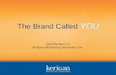 The Brand Called - Kerigan Marketing Associates · 2020. 3. 17. · and download this presentation, The Brand Called You, as well as marketing white papers and other resources. keriGan