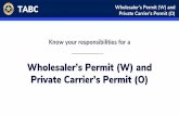 Wholesaler’s Permit (W) and Private Carrier’s Permit (O)...for any advertising or distribution of advertising with or for a retailer (with the exception of pre announcing promotional