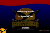 Preliminary Results - enterprise-inns Group Website · Preliminary Results 2005 Group profit & loss account Adjusted EPS up 33% 12 months to 30 Sept Increase £m 2005 2004 % Turnover