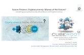 Crypto Future of Money · § Crypto currencies are a digital asset tied to the value of a particular blockchain protocol. If it’s public, cryptocurrency secures the value of the