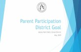 Parent Participation District Goal · Goal: To increase parental participation and attendance of targeted district events by 20% by June 30, 2020. Obj. 1- To increase parental participation
