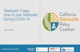Telehealth Triage: How To Use Telehealth During COVID-19...Share family, patient and provider perspectives on how telehealth can facilitate care delivery, particularly during the COVID-19