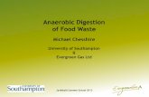 Anaerobic Digestion of Food Waste SS 2013...Michael Chesshire University of Southampton & Evergreen Gas Ltd . Jyväskylä Summer School 2013 Anaerobic digestion - a natural biological
