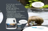 Create a CONVERT YOUR SPA TO MINERAL WATER....CONVERT YOUR SPA TO MINERAL WATER. • Produces soft and natural feeling water • Moisturises your skin • Conditions your hair •