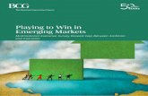 Playing to Win in Emerging Markets - Boston Consulting Group · 2020. 5. 15. · The Boston Consulting Group 3 Emerging markets are more important than ever, and they make up a large