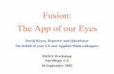 Fusion: The App of our Eyes · 2002. 10. 7. · ISOFS Workshop Our fears • You are wedded to what has worked up until now • You regard your own specialty code as the base to which