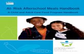 New At- Risk Afterschool Meals Handbook · 2013. 9. 17. · meals to all States. Legislative History The first reimbursements for at-risk afterschool snacks were provided through
