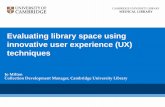 Evaluating library space using innovative user experience (UX ......and learning spaces a case study of Loughborough University Library, UK, Journal of Librarianship and Information