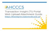 Transaction Insight (TI) Portal Web Upload Attachment Guide · 2018. 1. 3. · Reaching across Arizona to provide comprehensive 7 quality health care for those in need TRANSACTION