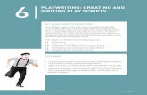 6 WRITING PLAY SCRIPTS PLAYWRITING: CREATING AND · 140 DIRECTING, DESIGNING, PLAYWRITING AND REVIEWING THEATRE 9780170385381 Playwriting A play script is the written record of a