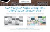 Get Perfect Titles With the Alphabet Stamp Kit HQ/US... · 2020. 7. 2. · Get Perfect Titles With the --Alphabet Stamp Kit Create your page titles with the photo-safe stamp kit.