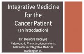 for the Dr. Deirdre Orceyre Integrative ... - Cancer Support · •83.3% used at least one CAM therapy concurrent with cancer treatment. (1) •40% had not discussed CAM usage with