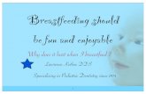 Breastfeeding should be fun and enjoyable · comfortably after a pleasurable breastfeeding experience, full, contented, and relaxed. Since the early 1970s mothers have understood