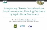 Integrating Climate Considerations into Conservation ......Integrating Climate Considerations into Conservation Planning Decisions by Agricultural Producers Dan Dostie daniel.dostie@pa.usda.