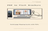 PDF to Flash Brochure · 2016. 9. 23. · Import bookmarks to the flipbook so that your readers can find the contents easily; If there are links in your s, the flipbook will retain