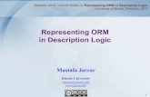 Representing ORM in Description Logic - Jarrar · in Description Logic Mustafa Jarrar: Lecture Notes on RepresentingORM in Description Logic. University of Birzeit, Palestine, 2011