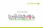 Ears and Eyes - Avicenna...ears and disperse earwax. • Customers should be advised not to use cotton buds in their ears as they can push the earwax further into the ear. • Practical