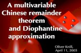 A multi variable Chinese remainder theorem and Diophantine ...people.math.harvard.edu/~knill/seminars/brandeis/...Chinese remainder theorem a x + b y = u mod p c x + d y = v mod q