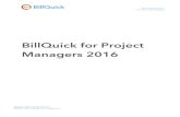 BillQuick for Project Managers 2016 - BQE Software · 2016. 1. 25. · BillQuick for Project Managers BillQuick | Power Up Your Business (866) 945-1595 | | info@bqe.com 1 Why BillQuick?