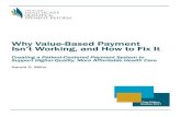 Center for Healthcare Quality and Payment Reform - Creating ...Why Value-Based Payment Isn’t Working, and How to Fix It THE STRENGTHS AND WEAKNESSES OF FEE-FOR-SERVICE PAYMENT There