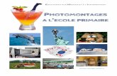 PHOTOMONTAGES A L ECOLE PRIMAIREww2.ac-poitiers.fr/.../realiser_des_photomontages_a... · déouvi ue le montage ompend en fait ï plans, de l’aiè e ves l’avant : 1. Le fond,