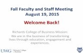 Fall Faculty and Staff Meeting August 19, 2014...Fall Dates October • AACSB Mock Visit • BB&T Lecture in Free Enterprise • Economic Forecast Breakfast • Brown Bag • Mon Oct