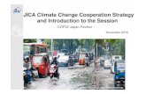 JICA Climate Change Cooperation Strategy and Introduction ......1 JICA Climate Change Cooperation Strategy and Introduction to the Session November 2016 - COP22 Japan Pavilion - Photo
