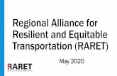 Regional Alliance for Resilient and Equitable Transportation (RARET) · 2020. 6. 2. · Regional Alliance for Resilient and ... Announcements 1. Staffing Updates 2. Steering Committee
