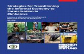 Strategies for Transitioning the Informal Economy to ...1.1 The Informal Economy in Zimbabwe – the background In 1980, the informal economy was rela-tively small, accounting for