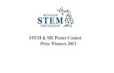 STEM & ME Poster Contest Prize Winners 2013 · 2016. 2. 26. · Prize Winners 2013 . Grades K-3: Third Place Finley Siegel Walled Lake CSD . Grades K-3:Second Place Maddie Tinskey