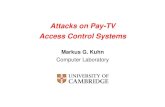 Attacks on Pay-TV Access Control Systemsmgk25/vc-slides.pdf · Generations of Pay-TV Access Control Systems Analog Systems Hybrid Systems analog signal scrambled with digital framebuffer