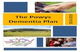 The Powys Dementia Plan 2016...The key outcomes for the Powys multi‐agency dementia plan (2016 – 2019), which have emerged from the Ministerial priorities for dementia, are: ...