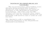 already being printed that August C. Stickel IV had withdrawn ......NOTICE TO REPUBLICAN VOTERS We received notice after ballots were already being printed that August C. Stickel IV