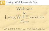 Living Well Essentials Spa · 2019. 5. 4. · Living NM ell Essentials Spa Inner Health Outer Beauty Laser technology: Palomar: Non—AbIatíve Fractiona — rerfect to stimulate