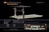 Treadmill Desk - LifeSpan Fitness...PRODUCT WEIGHTS DESK TREADMILL TR5000-DT5 29” 73.66 CM DIMENSIONS DESKTOP TREADMILL ASSEMBLED 38” W x 29” D 96.52 CM x 73.66 CM 68.5” L