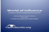 World of Influence - Center for Responsive Politics · 2019. 6. 13. · A Center for Responsive Politics Report . 1 ... Trump’s sprawling web of foreign properties and investments,