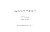 Freedom to Learn - CHAP...Freedom from standardization •Curiosity and choice—intrinsic motivation •Learning as a feast—Charlotte Mason •Learning-to-learn rather than mandated
