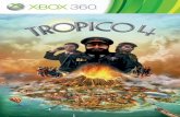 WARNINGdownload.xbox.com/content/4b5907dc/10/tropico4xbox... · 2013. 5. 14. · WARNING Before playing this game, read the Xbox ®360 console and ... nearby objects. Immediately