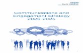 Communications and Engagement Strategy 2020 2025...4 E VERYONE has a stake in the health of their community. Health matters to people and we want effective communication and engagement