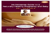 No-Nonsense Guide to a Naturally Healthy Pregnancy and Babywhollystickhealing.weebly.com/uploads/1/1/2/9/... · oil doesn't oxidize and become rancid inside your body. But krill oil
