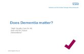 Does Dementia matter? · 2016. 9. 23. · Vascular dementia Eu01z XE1XS F01. Dementia in Parkinson’s disease Eu023 Eu023 F02.3 Fronto-temporal dementia Eu02y X0034 G31.0 Lewy-body