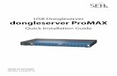 USB Dongleserver dongleserver ProMAX - SEH Technology · 2020. 3. 11. · dongleserver ProMAX is designed for th e integration of USB dongles into TCP/IP networks. • Read the documentation