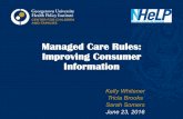 Managed Care Rules: Improving Consumer Information...Managed Care Project • Series$of$six$explainer$briefs$and$webinars$ ① Looking$atthe$Rule$through$aChildren’s$Lens$(released)$
