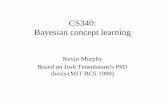 CS340: Bayesian concept learningmurphyk/Teaching/CS340-Fall07/... · 2007. 9. 15. · Human learning vs machine learning/ statistics • Most ML methods for learning "concepts" such