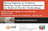 Being Popular or Prudent: Making Tough Decisions Backed by …onlinepubs.trb.org/onlinepubs/conferences/2015/... · Making Tough Decisions Backed by State of the Art Technology #420756v3.