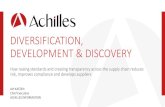 DIVERSIFICATION, DEVELOPMENT & DISCOVERY · 2019. 10. 31. · Achilles reduces supplier qualification cost in the UK Utilities industry by £30m per year 500k Achilles validates and