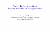 Speech Recognitionmohri/asr12/lecture_7.pdfMehryar Mohri - Speech Recognition page Courant Institute, NYU Information theory basics Maximum entropy models Duality theorem This Lecture