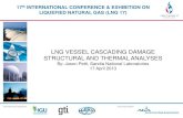 17th INTERNATIONAL CONFERENCE & EXHIBITION ON … · ON LIQUEFIED NATURAL GAS (LNG 17) LNG VESSEL CASCADING DAMAGE STRUCTURAL AND THERMAL ANALYSES By: Jason Petti, Sandia National