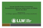 Senate Health Policy Committee Presentation-Physician … · 2020. 7. 1. · Senate Health Policy Committee Presentation-Physician Supervision of CRNAs March 22, 2017 PRESENTED BY: